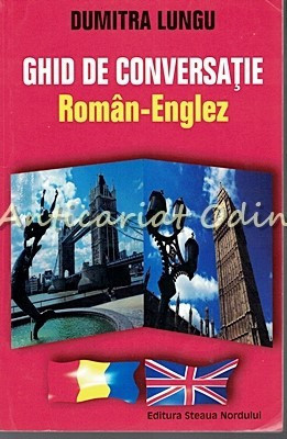 Ghid De Conversatie Roman-Englez - Dumitra Lungu