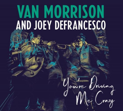 Van Morrison Joey DeFrancesco Youre Driving Me Crazy (cd) foto