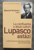 Basarab Niculescu (ed.) - La confluența a două culturi: Lupasco astăzi