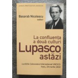 Basarab Niculescu (ed.) - La confluența a două culturi: Lupasco astăzi