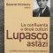 Basarab Niculescu (ed.) - La confluența a două culturi: Lupasco astăzi