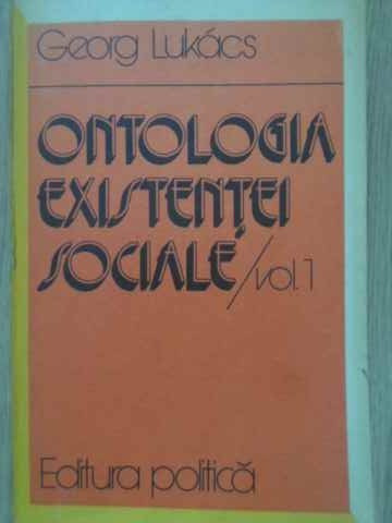 ONTOLOGIA EXISTENTEI SOCIALE VOL.1-GEORG LUKACS