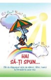 Hai sa-ti spun... Ce? Cine? Unde? Cand? Cum? De ce? - Ala Bujor, Cristina Bujor