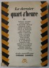 LE DERNIER QUART D &#039;HEURE de MARCEL ACHARD ...MAURICE GENEVOIX , 1955