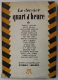 LE DERNIER QUART D &#039;HEURE de MARCEL ACHARD ...MAURICE GENEVOIX , 1955