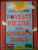 Louis Sachar / POVESTI PIEZIȘE DE LA ȘCOALA - N DUNGĂ