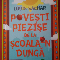 Louis Sachar / POVESTI PIEZIȘE DE LA ȘCOALA - N DUNGĂ