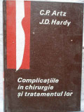 Complicatiile In Chirurgie Si Tratamentul Lor - C.p. Artz J.d. Hardy ,271463