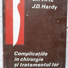 Complicatiile In Chirurgie Si Tratamentul Lor - C.p. Artz J.d. Hardy ,271463