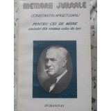 PENTRU CEI DE MAINE, AMINTIRI DIN VREMEA CELOR DE IERI VOL. 4 PARTEA A V-A 1917-1918-CONSTANTIN ARGETOIANU-230059