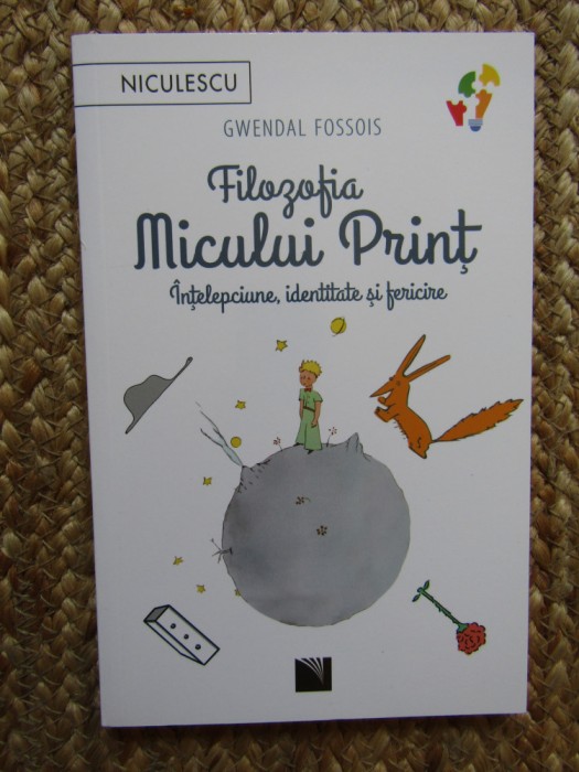 Filozofia Micului Print. Intelepciune, identitate si fericire - Gwendal Fossois