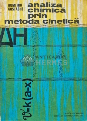 Analiza chimica prin metoda cinetica - 1974 - Dumitru Costache (AE92) foto