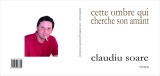 Claudiu Soare, Cette ombre qui cherche son amant