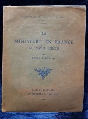 LA MINIATURE EN FRANCE AU XVIII SIECLE par PIERRE LESPINASSE - PARIS, 1929 foto