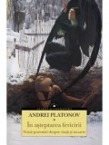Cumpara ieftin In asteptarea fericirii. Noua povestiri despre viata si moarte/Andrei Platonov