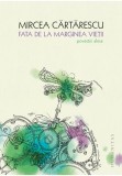 Cumpara ieftin Mircea Cartarescu, Fata de la marginea vietii