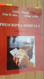 Prescriptia medicala. Ghid practic - Ostin C.Mungiu, Irina M.Jaba, Liliana Tartau COPIE