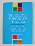 TRANZACTIA DREPTURILOR DE AUTOR - GHID PRACTIC PENTRU EDITORII DIN ROMANIA de LYNETTE OWEN , 1996