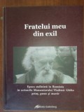 Fratelui meu din exil Epoca stalinista in Romania in scrisorile Monseniorului Vladimir Ghica - Anca Berlogea, Silviu Hodis