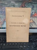 Tratarea și decomptul Transporturilor Militare, Căile Ferate Rom&acirc;ne, Instrucțiunea V., București 1915, 249