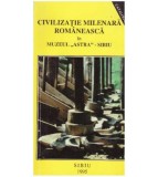 - Civilizatie milenara romaneasca in Muzeul &quot;Astra&quot; - Sibiu -