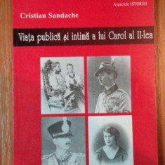 VIATA PUBLICA SI INTIMA A LUI CAROL AL II LEA de CRISTIAN SANDACHE , 1998