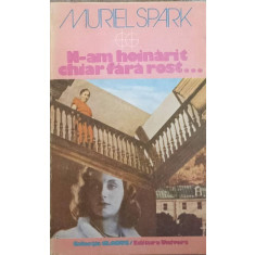 N-AM HOINARIT CHIAR FARA ROST...-MURIEL SPARK