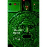 C&eacute;lia - Rakovszky Zsuzsa