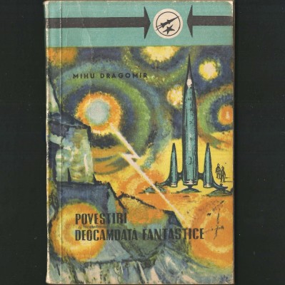 Povestiri deocamdată Fantastice, de Mihu Dragomir - Science Fiction SF Rom&amp;acirc;nesc foto
