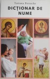 Dictionar de Nume Proprii - Tatiana Petrache - Carte