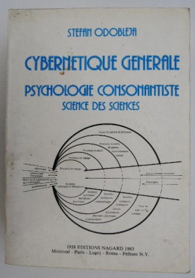 Cybernetique generale. Psychologie consonantiste. Science des sciences &amp;ndash; Stefan Odobleja foto