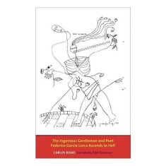 The Ingenious Gentleman and Poet Federico Garcia Lorca Ascends to Hell