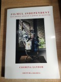 Filmul independent intre politici culturale si politici de marketing - Cosmina Sandor (autograf), (Editura Akakia, 2023)