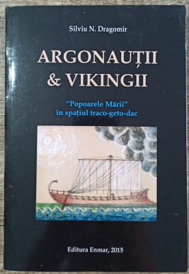 Argonautii si vikingii, Popoarele Marii spatiul traco-geto-dac - Silviu Dragomir foto