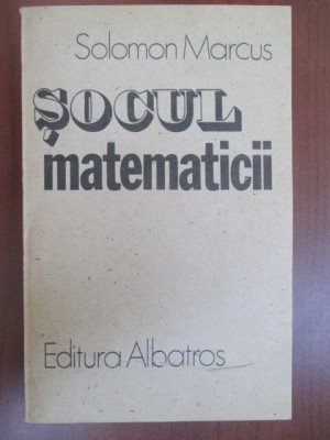 Socul matematicii-Solomon Marcus foto