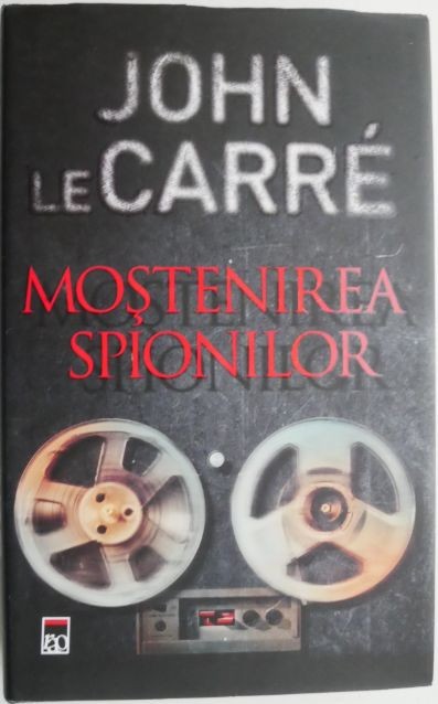 Mostenirea spionilor &ndash; John le Carre