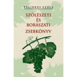 Szől&eacute;szeti &eacute;s bor&aacute;szati zsebk&ouml;nyv - P&aacute;link&aacute;s Gyula