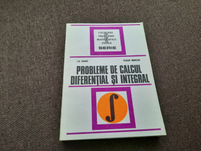 CULEGERE DE PROBLEME DE CALCUL DIFERENTIAL SI INTEGRAL,Lia arama,Teodor Morozan foto