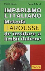 IMPARIAMO L&amp;#039;ITALIANO. METODA LAROUSSE DE INVATARE A LIMBII ITALIENE-PIERRE NOARO, PAOLO CIFARELLI-256198 foto