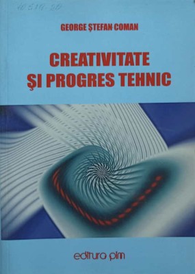 CREATIVITATE SI PROGRES TEHNIC-GEORGE STEFAN COMAN-239527 foto