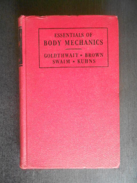 Joel E. Goldthwait - Essentials of body mechanics in health and disease (1945)