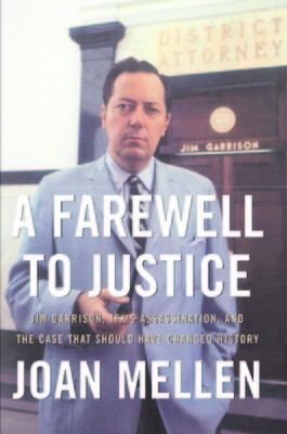 A Farewell to Justice: Jim Garrison, JFK&amp;#039;s Assassination, and the Case That Should Have Changed History foto