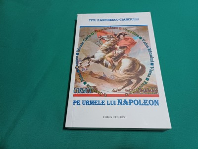 PE URMELE LUI NAPOLEON / TITU ZANFIRESCU-CIANCIULLI / 2012 * foto