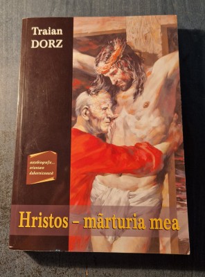 Hristos marturia mea Traian Dorz foto