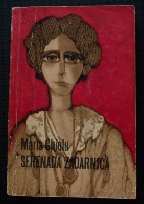 Maria Ghiolu - Serenada zadarnică (prima ediție, 1970) foto