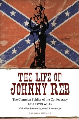 The Life of Johnny Reb: The Common Soldier of the Confederacy foto