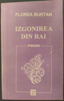 FLOREA BURTAN - IZGONIREA DIN RAI (POEZII) [editia princeps, 1996] foto