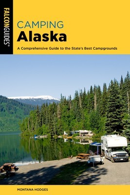 Camping Alaska: A Guide to Nearly 300 of the State&amp;#039;s Best Campgrounds foto