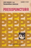 Sabin Ivan - Un masaj la indemana oricui. Presopunctura - Medicala, terapii complementare, ghid practic, 164 pagini