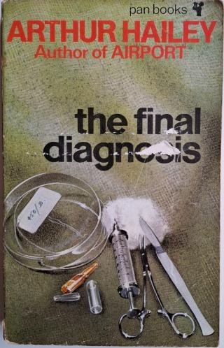 The Final Diagnosis &ndash; Arthur Hailey